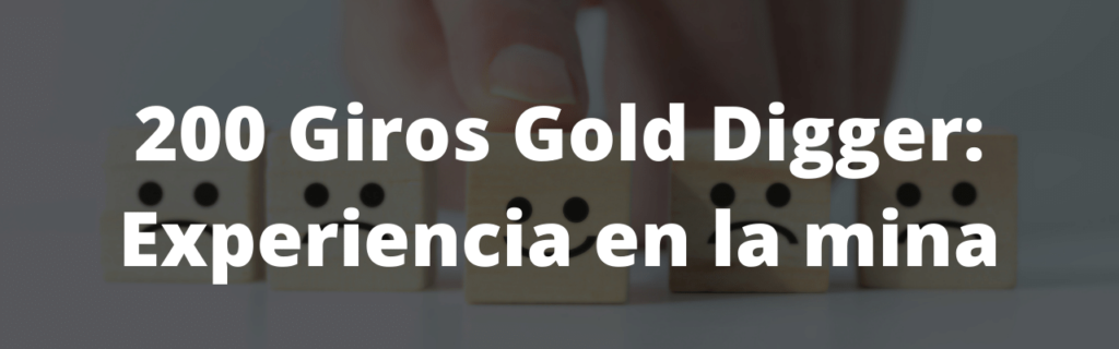 200 Giros Gold Digger: Experiencia en la mina